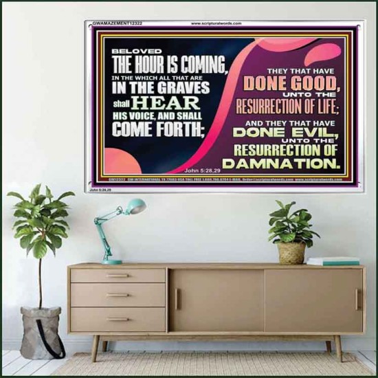 THEY THAT HAVE DONE GOOD UNTO RESURRECTION OF LIFE  Unique Power Bible Acrylic Frame  GWAMAZEMENT12322  