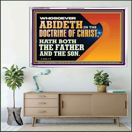 WHOSOEVER ABIDETH IN THE DOCTRINE OF CHRIST  Righteous Living Christian Acrylic Frame  GWAMAZEMENT12324  