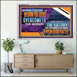 WHATSOEVER IS BORN OF GOD OVERCOMETH THE WORLD  Ultimate Inspirational Wall Art Picture  GWAMAZEMENT12359  "32X24"