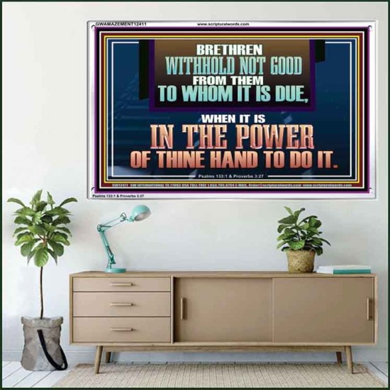 WITHHOLD NOT GOOD FROM THEM TO WHOM IT IS DUE  Unique Power Bible Acrylic Frame  GWAMAZEMENT12411  