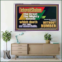 JEHOVAH SHALOM WHICH DOETH GREAT THINGS AND UNSEARCHABLE  Scriptural Décor Acrylic Frame  GWAMAZEMENT12699  "32X24"