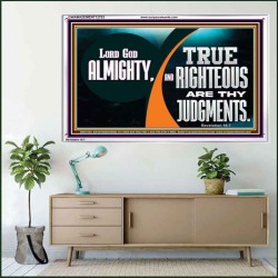 LORD GOD ALMIGHTY TRUE AND RIGHTEOUS ARE THY JUDGMENTS  Bible Verses Acrylic Frame  GWAMAZEMENT12703  "32X24"