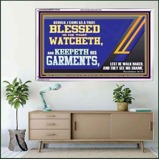 BLESSED IS HE THAT WATCHETH AND KEEPETH HIS GARMENTS  Bible Verse Acrylic Frame  GWAMAZEMENT12704  