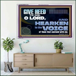 GIVE HEED TO ME O LORD  Scripture Acrylic Frame Signs  GWAMAZEMENT12707  "32X24"
