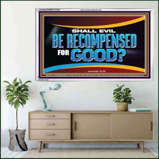 SHALL EVIL BE RECOMPENSED FOR GOOD  Scripture Acrylic Frame Signs  GWAMAZEMENT12708  