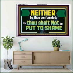 NEITHER BE THOU CONFOUNDED  Encouraging Bible Verses Acrylic Frame  GWAMAZEMENT12711  "32X24"