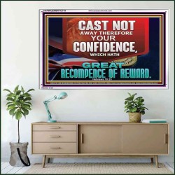 CONFIDENCE WHICH HATH GREAT RECOMPENCE OF REWARD  Bible Verse Acrylic Frame  GWAMAZEMENT12719  "32X24"