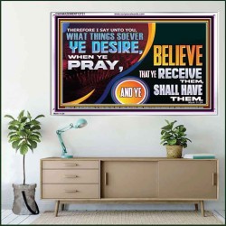 WHAT THINGS SOEVER YE DESIRE WHEN YE PRAY  Contemporary Christian Wall Art  GWAMAZEMENT12721  "32X24"