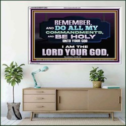 DO ALL MY COMMANDMENTS AND BE HOLY   Bible Verses to Encourage  Acrylic Frame  GWAMAZEMENT12962  "32X24"