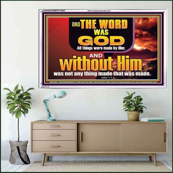 THE WORD OF GOD ALL THINGS WERE MADE BY HIM   Unique Scriptural Picture  GWAMAZEMENT12985  