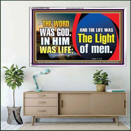 THE WORD WAS GOD IN HIM WAS LIFE THE LIGHT OF MEN  Unique Power Bible Picture  GWAMAZEMENT12986  
