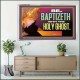 BE BAPTIZETH WITH THE HOLY GHOST  Sanctuary Wall Picture Acrylic Frame  GWAMAZEMENT12992  