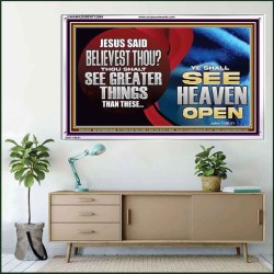 BELIEVEST THOU THOU SHALL SEE GREATER THINGS HEAVEN OPEN  Unique Scriptural Acrylic Frame  GWAMAZEMENT12994  "32X24"