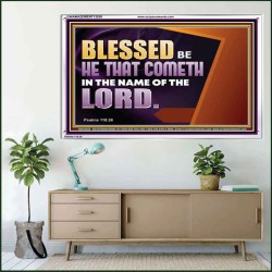 BLESSED BE HE THAT COMETH IN THE NAME OF THE LORD  Ultimate Inspirational Wall Art Acrylic Frame  GWAMAZEMENT13038  "32X24"