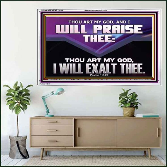 THOU ART MY GOD I WILL EXALT THEE  Unique Scriptural Acrylic Frame  GWAMAZEMENT13039  