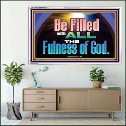 BE FILLED WITH ALL THE FULNESS OF GOD  Ultimate Inspirational Wall Art Acrylic Frame  GWAMAZEMENT13057  "32X24"