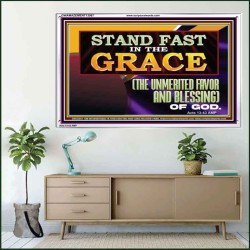 STAND FAST IN THE GRACE THE UNMERITED FAVOR AND BLESSING OF GOD  Unique Scriptural Picture  GWAMAZEMENT13067  "32X24"