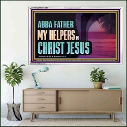ABBA FATHER MY HELPERS IN CHRIST JESUS  Unique Wall Art Acrylic Frame  GWAMAZEMENT13095  