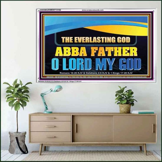 EVERLASTING GOD ABBA FATHER O LORD MY GOD  Scripture Art Work Acrylic Frame  GWAMAZEMENT13106  