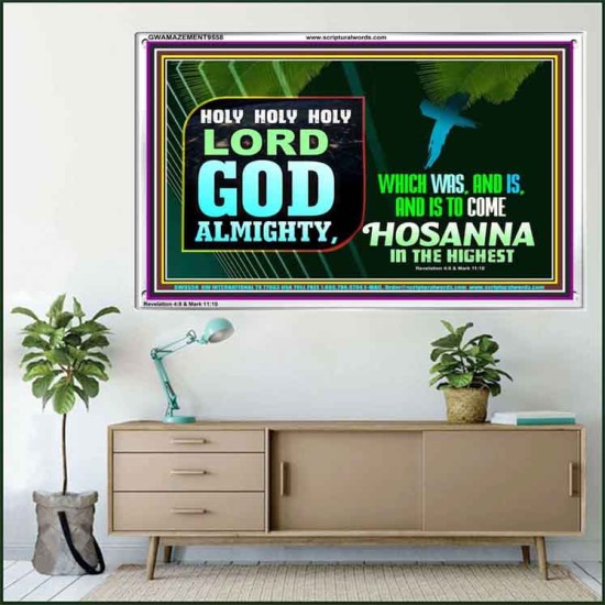 LORD GOD ALMIGHTY HOSANNA IN THE HIGHEST  Ultimate Power Picture  GWAMAZEMENT9558  