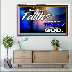 THY FAITH MUST BE IN GOD  Home Art Acrylic Frame  GWAMAZEMENT9593  "32X24"