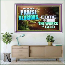 MAKE HIS PRAISE GLORIOUS  Modern Art Acrylic Frame  GWAMAZEMENT9599  "32X24"