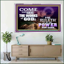 COME AND SEE THE WORKS OF GOD  Scriptural Prints  GWAMAZEMENT9600  "32X24"