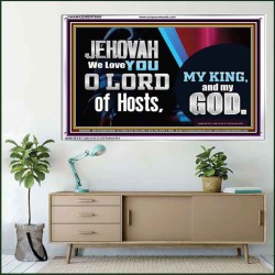 WE LOVE YOU O LORD OUR GOD  Office Wall Acrylic Frame  GWAMAZEMENT9900  "32X24"