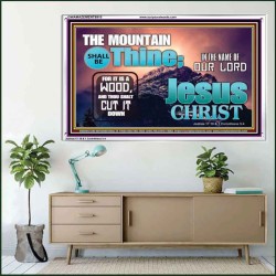 IN JESUS CHRIST MIGHTY NAME MOUNTAIN SHALL BE THINE  Hallway Wall Acrylic Frame  GWAMAZEMENT9910  "32X24"