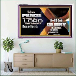 HIS NAME ALONE IS EXCELLENT  Christian Quote Acrylic Frame  GWAMAZEMENT9958  "32X24"