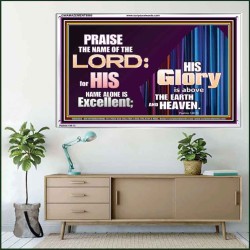 HIS GLORY ABOVE THE EARTH AND HEAVEN  Scripture Art Prints Acrylic Frame  GWAMAZEMENT9960  "32X24"