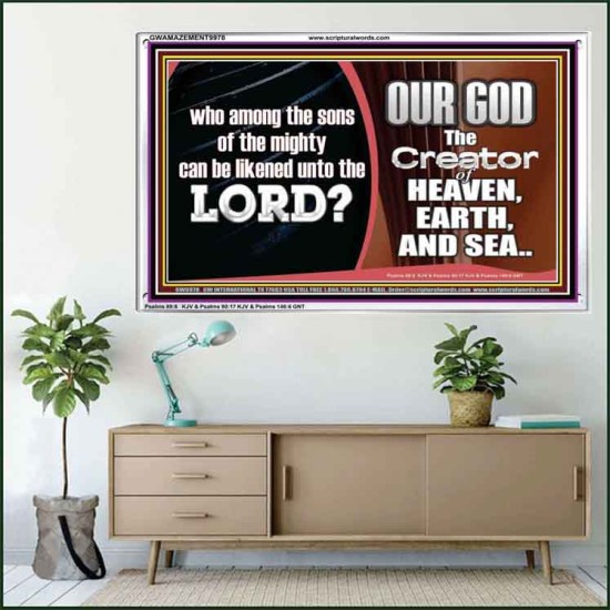 WHO CAN BE LIKENED TO OUR GOD JEHOVAH  Scriptural Décor  GWAMAZEMENT9978  