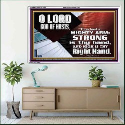 THOU HAST A MIGHTY ARM LORD OF HOSTS   Christian Art Acrylic Frame  GWAMAZEMENT9981  "32X24"