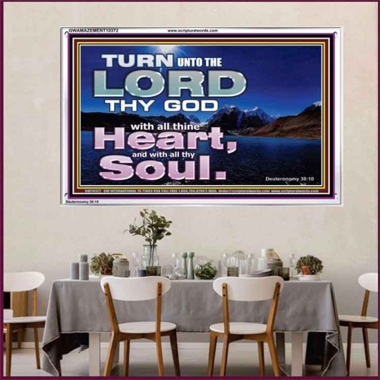 TURN UNTO THE LORD WITH ALL THINE HEART  Unique Scriptural Acrylic Frame  GWAMAZEMENT10372  