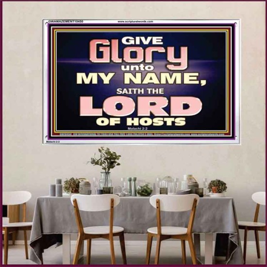 GIVE GLORY TO MY NAME SAITH THE LORD OF HOSTS  Scriptural Verse Acrylic Frame   GWAMAZEMENT10450  