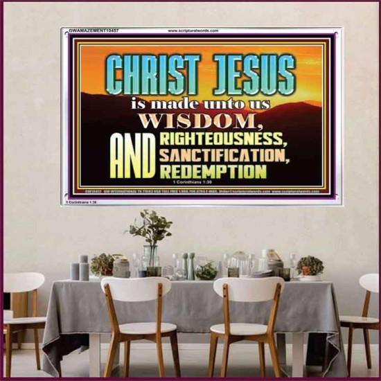 CHRIST JESUS OUR WISDOM, RIGHTEOUSNESS, SANCTIFICATION AND OUR REDEMPTION  Encouraging Bible Verse Acrylic Frame  GWAMAZEMENT10457  