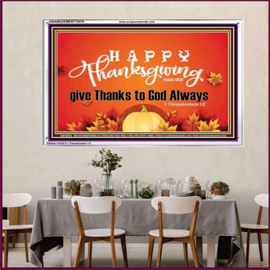 HAPPY THANKSGIVING GIVE THANKS TO GOD ALWAYS  Scripture Art Acrylic Frame  GWAMAZEMENT10476  