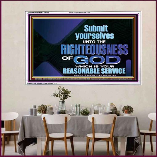 THE RIGHTEOUSNESS OF OUR GOD A REASONABLE SACRIFICE  Encouraging Bible Verses Acrylic Frame  GWAMAZEMENT10553  
