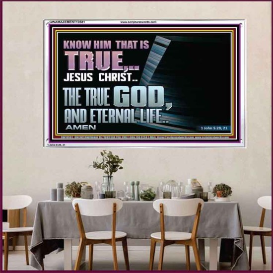 JESUS CHRIST THE TRUE GOD AND ETERNAL LIFE  Christian Wall Art  GWAMAZEMENT10581  