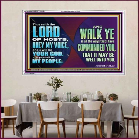 WALK YE IN ALL THE WAYS I HAVE COMMANDED YOU  Custom Christian Artwork Acrylic Frame  GWAMAZEMENT10609B  