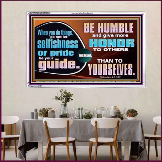 DO NOT ALLOW SELFISHNESS OR PRIDE TO BE YOUR GUIDE  Printable Bible Verse to Acrylic Frame  GWAMAZEMENT10638  