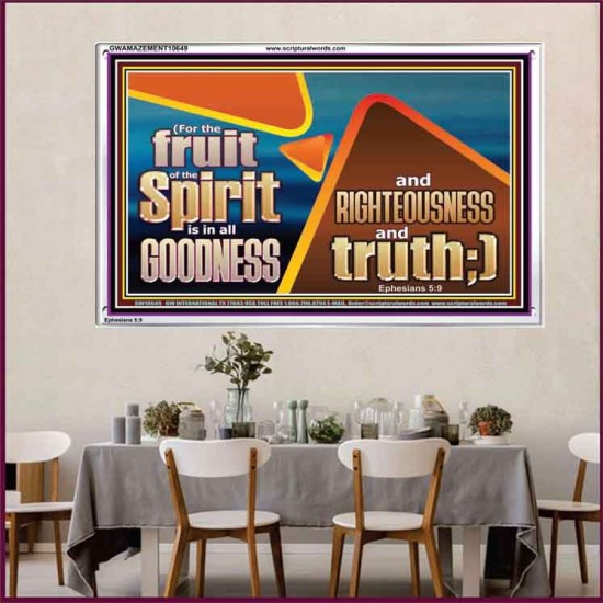 FRUIT OF THE SPIRIT IS IN ALL GOODNESS RIGHTEOUSNESS AND TRUTH  Eternal Power Picture  GWAMAZEMENT10649  
