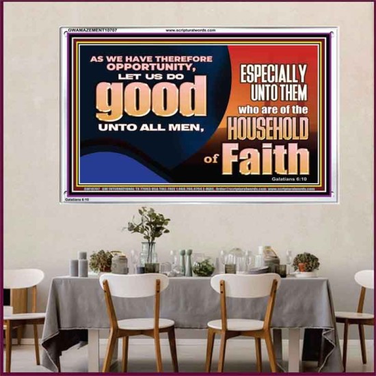 DO GOOD UNTO ALL MEN ESPECIALLY THE HOUSEHOLD OF FAITH  Church Acrylic Frame  GWAMAZEMENT10707  