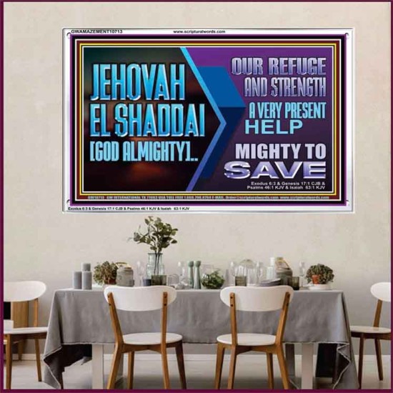 JEHOVAH  EL SHADDAI GOD ALMIGHTY OUR REFUGE AND STRENGTH  Ultimate Power Acrylic Frame  GWAMAZEMENT10713  