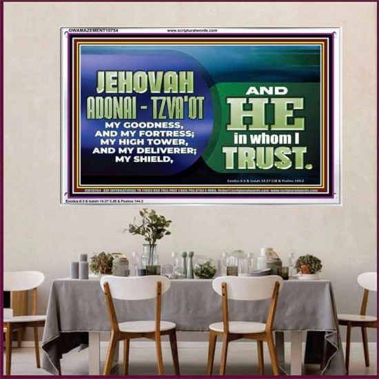 JEHOVAI ADONAI - TZVA'OT OUR GOODNESS FORTRESS HIGH TOWER DELIVERER AND SHIELD  Christian Quote Acrylic Frame  GWAMAZEMENT10754  