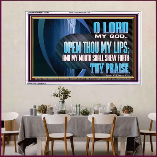 OPEN THOU MY LIPS AND MY MOUTH SHALL SHEW FORTH THY PRAISE  Scripture Art Prints  GWAMAZEMENT11742  
