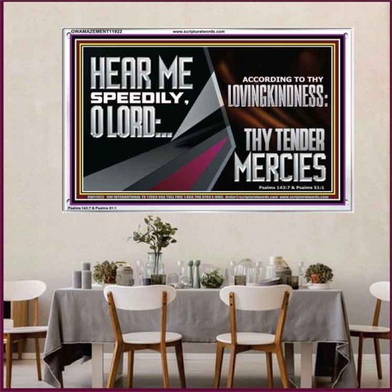 HEAR ME SPEEDILY O LORD ACCORDING TO THY LOVINGKINDNESS  Ultimate Inspirational Wall Art Acrylic Frame  GWAMAZEMENT11922  