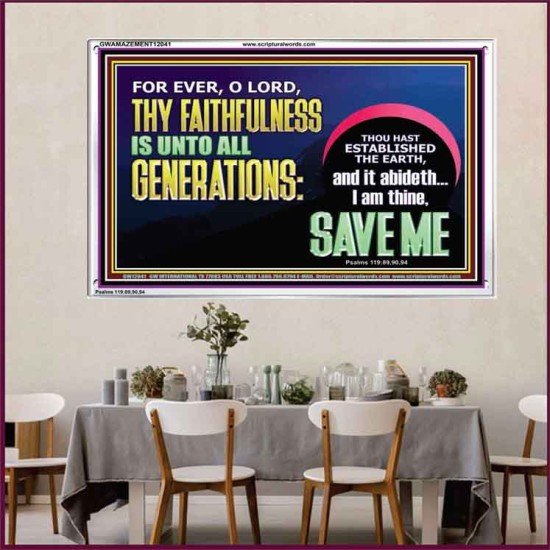 O LORD THY FAITHFULNESS IS UNTO ALL GENERATIONS  Church Office Acrylic Frame  GWAMAZEMENT12041  