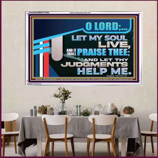 LET MY SOUL LIVE AND IT SHALL PRAISE THEE O LORD  Scripture Art Prints  GWAMAZEMENT12054  