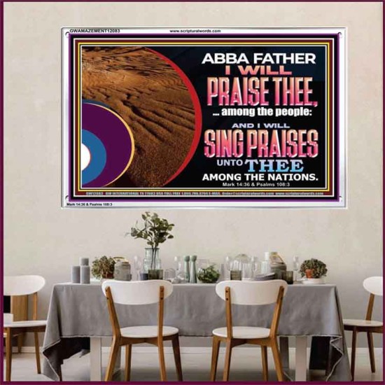 ABBA FATHER I WILL PRAISE THEE AMONG THE PEOPLE  Contemporary Christian Art Acrylic Frame  GWAMAZEMENT12083  